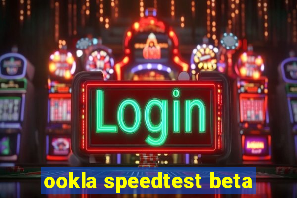 ookla speedtest beta